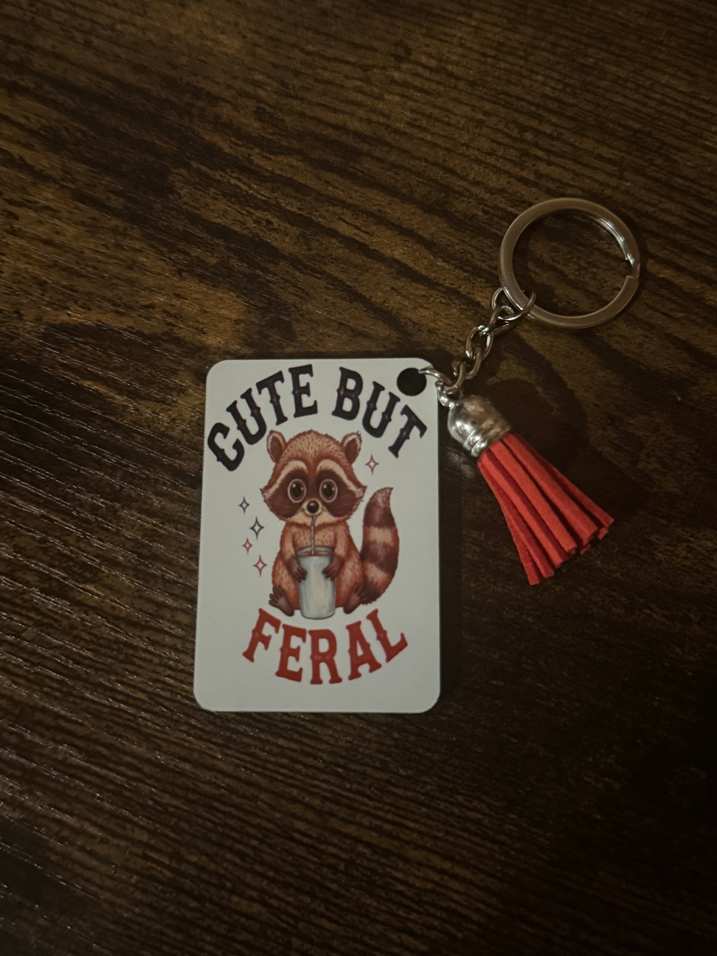 Cute But Feral Keychain