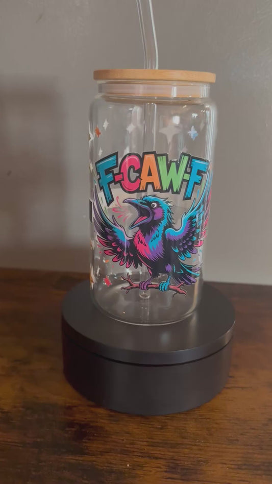F-Caw-F Glass Cup